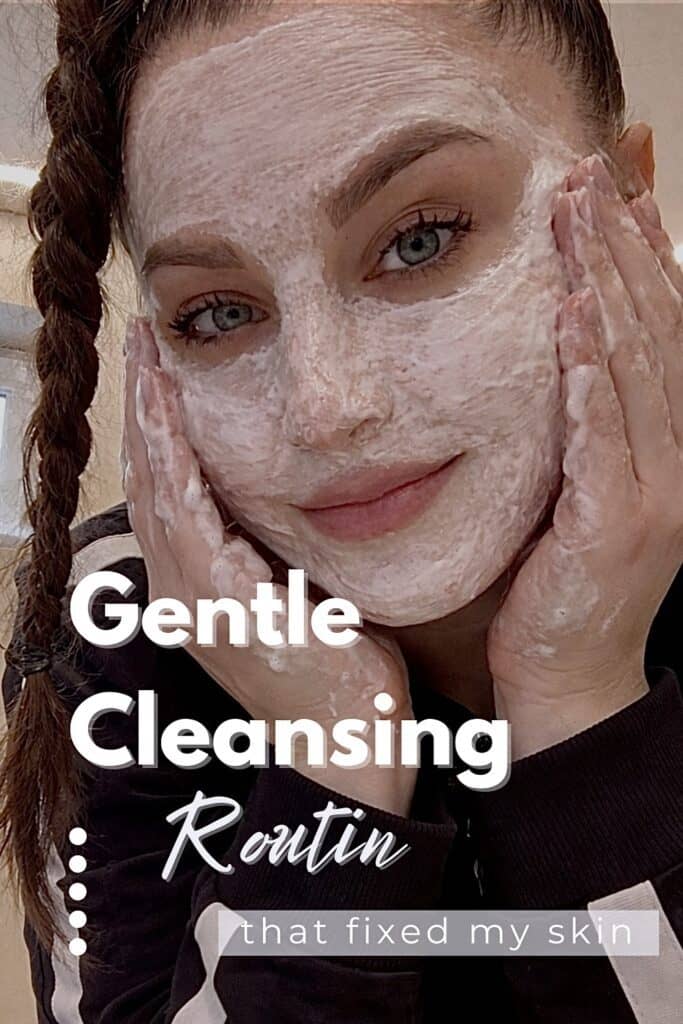 gentle cleansing routine soft skincare healthy skin